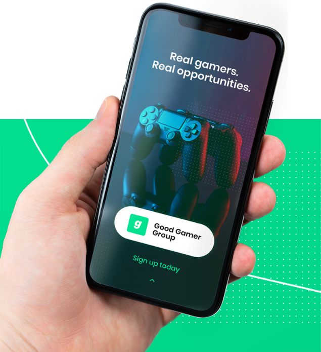 Hand with phone that says Real gamers, real opportunities. Sign up today Good Gamer Group